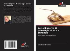 Bookcover of Lezioni aperte di psicologia clinica e criminale