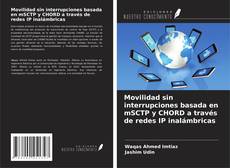 Borítókép a  Movilidad sin interrupciones basada en mSCTP y CHORD a través de redes IP inalámbricas - hoz