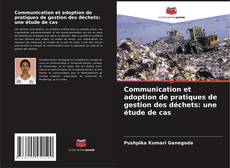 Buchcover von Communication et adoption de pratiques de gestion des déchets: une étude de cas