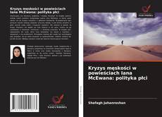 Kryzys męskości w powieściach Iana McEwana: polityka płci kitap kapağı