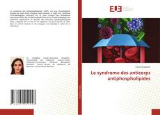 Couverture de Le syndrome des anticorps antiphospholipides