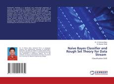 Copertina di Naive Bayes Classifier and Rough Set Theory for Data Stream