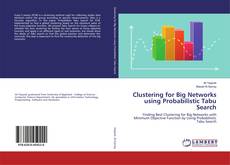 Clustering for Big Networks using Probabilistic Tabu Search kitap kapağı