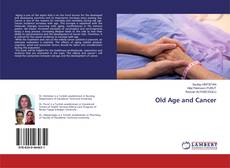 Bookcover of Old Age and Cancer