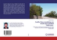 Capa do livro de Traffic flow modeling on multi-lane divided highways 