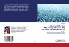 Copertina di Advanced Physical Metallurgy of Alloys and Thin Films of Semiconductor