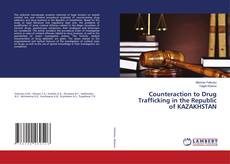 Copertina di Counteraction to Drug Trafficking in the Republic of KAZAKHSTAN