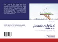 Buchcover von Improve Power Quality of grid connected PMSG based wind energy