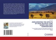 Buchcover von AMELIORATING THE EFFECTS OF HIGH VELOCITY JUNE WINDS AND HIGH TEMPERATURES