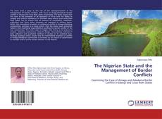 Bookcover of The Nigerian State and the Management of Border Conflicts