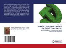 Copertina di Mikhail Gorbachev's Role in the Fall of Communism