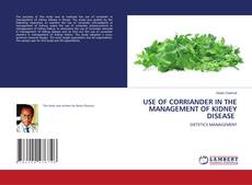 Buchcover von USE OF CORRIANDER IN THE MANAGEMENT OF KIDNEY DISEASE