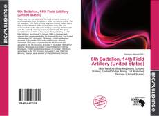 Buchcover von 6th Battalion, 14th Field Artillery (United States)