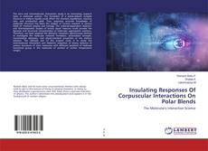 Copertina di Insulating Responses Of Corpuscular Interactions On Polar Blends