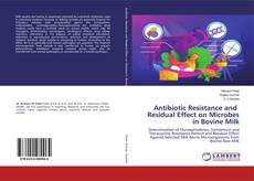 Copertina di Antibiotic Resistance and Residual Effect on Microbes in Bovine Milk