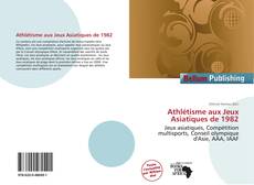 Couverture de Athlétisme aux Jeux Asiatiques de 1982
