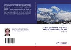 Bookcover of China and India as a New Centre of World Economy