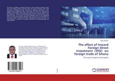 Borítókép a  The effect of Inward Foreign Direct Investment（IFDI）on foreign trade of Ghana - hoz