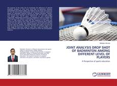 Copertina di JOINT ANALYSIS DROP SHOT OF BADMINTON AMONG DIFFERENT LEVEL OF PLAYERS
