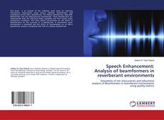 Buchcover von Speech Enhancement: Analysis of beamformers in reverberant environments