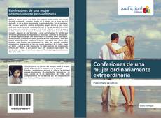 Bookcover of Confesiones de una mujer ordinariamente extraordinaria
