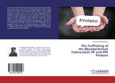 Copertina di The Trafficking of the Mycobacterium Tuberculosis PE and PPE Proteins