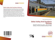 Bookcover of Delta Valley And Southern Railway