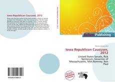 Portada del libro de Iowa Republican Caucuses, 2012