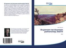 Bookcover of De grenzen van duurzaam partnerschap. Deel IV