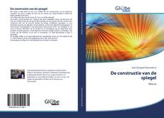 Bookcover of De constructie van de spiegel