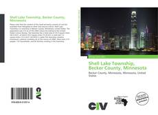 Borítókép a  Shell Lake Township, Becker County, Minnesota - hoz