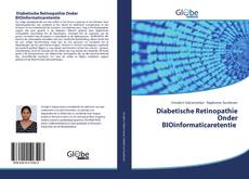 Capa do livro de Diabetische Retinopathie Onder BIOinformaticaretentie 