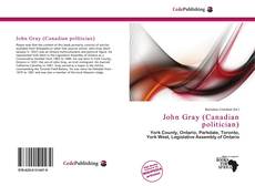 Bookcover of John Gray (Canadian politician)