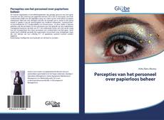 Bookcover of Percepties van het personeel over papierloos beheer