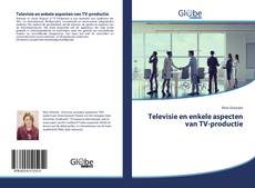 Bookcover of Televisie en enkele aspecten van TV-productie