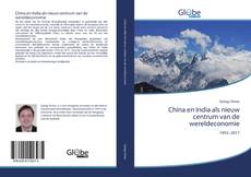Portada del libro de China en India als nieuw centrum van de wereldeconomie