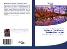 Wetlands: Classificatie, betekenis en beheer kitap kapağı