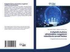 A digitális kultúra oktatásában megjelenő robotika és annak hatása kitap kapağı