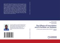 Capa do livro de The Effects of Inoculation and N Fertilizer on Soybean 
