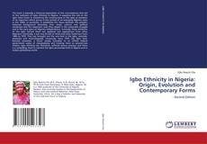 Buchcover von Igbo Ethnicity in Nigeria: Origin, Evolution and Contemporary Forms