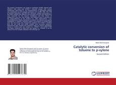 Capa do livro de Catalytic conversion of toluene to p-xylene 