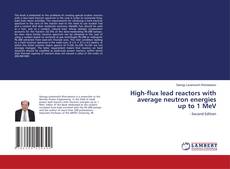 Capa do livro de High-flux lead reactors with average neutron energies up to 1 MeV 