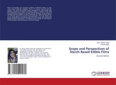 Copertina di Scope and Perspectives of Starch Based Edible Films