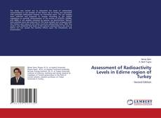 Copertina di Assessment of Radioactivity Levels in Edirne region of Turkey