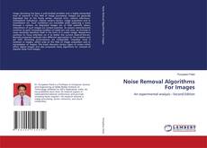 Noise Removal Algorithms For Images kitap kapağı