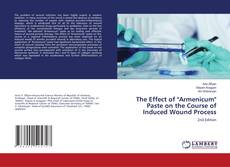 Couverture de The Effect of "Armenicum" Paste on the Course of Induced Wound Process