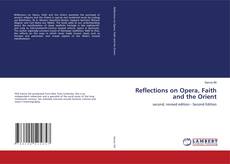 Couverture de Reflections on Opera, Faith and the Orient