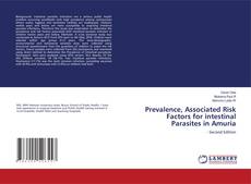 Capa do livro de Prevalence, Associated Risk Factors for intestinal Parasites in Amuria 