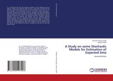 Buchcover von A Study on some Stochastic Models for Estimation of Expected time