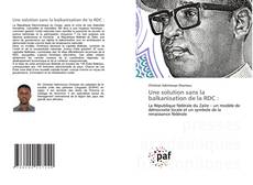 Bookcover of Une solution sans la balkanisation de la RDC :
